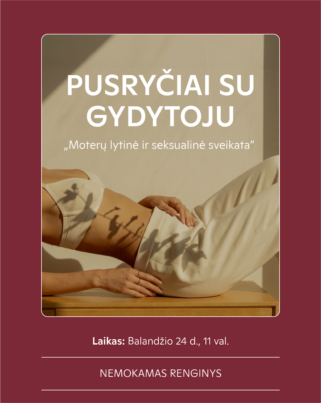 PUSRYČIAI SU GYDYTOJU. Moterų lytinė ir seksualinė sveikata. (balandžio 24 d.)